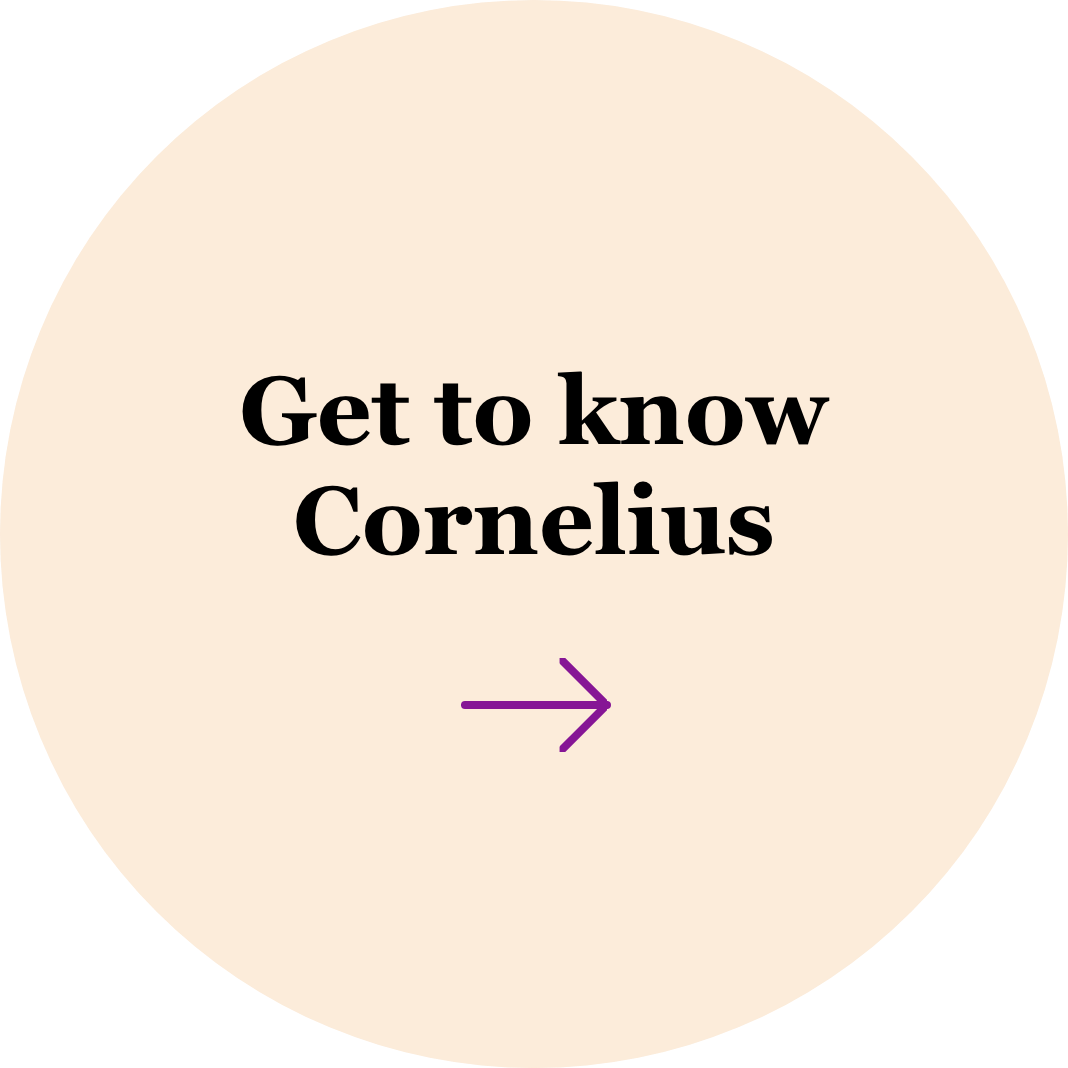 Get to know Cornelius
